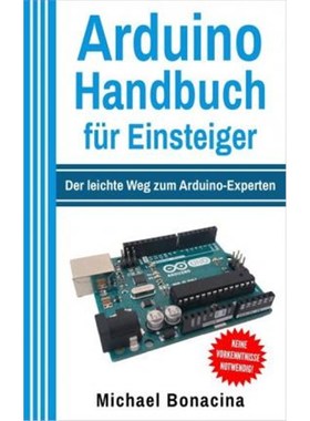 预订【德语】 Arduino Handbuch für Einsteiger:Der leichte Weg zum Arduino-Experten!