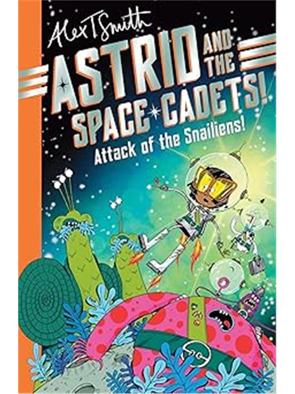 Astrid and the Space Cadets: Attack of the Snailiens 阿斯特丽德和太空学员：蜗牛的攻击！