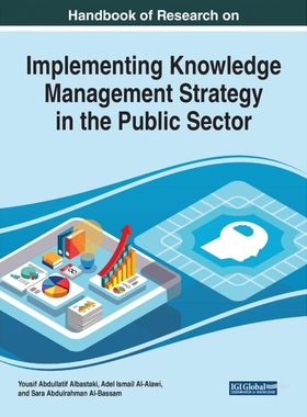 按需印刷不退不换Handbook of Research on Implementing Knowledge Management Strategy in the Public Sector[9781522596394]