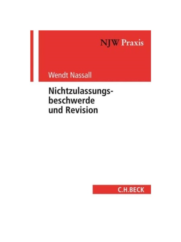 预订【德语】Nichtzulassungsbeschwerde und Revision:Revision und revisions?hnliche Verfahren vor BGH, BVerwG, BFH, BAG un