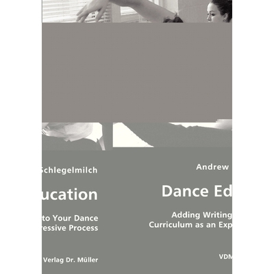 按需印刷Dance Education - Adding Writing to Your Dance Curriculum as an Expressive Process[9783836426039]