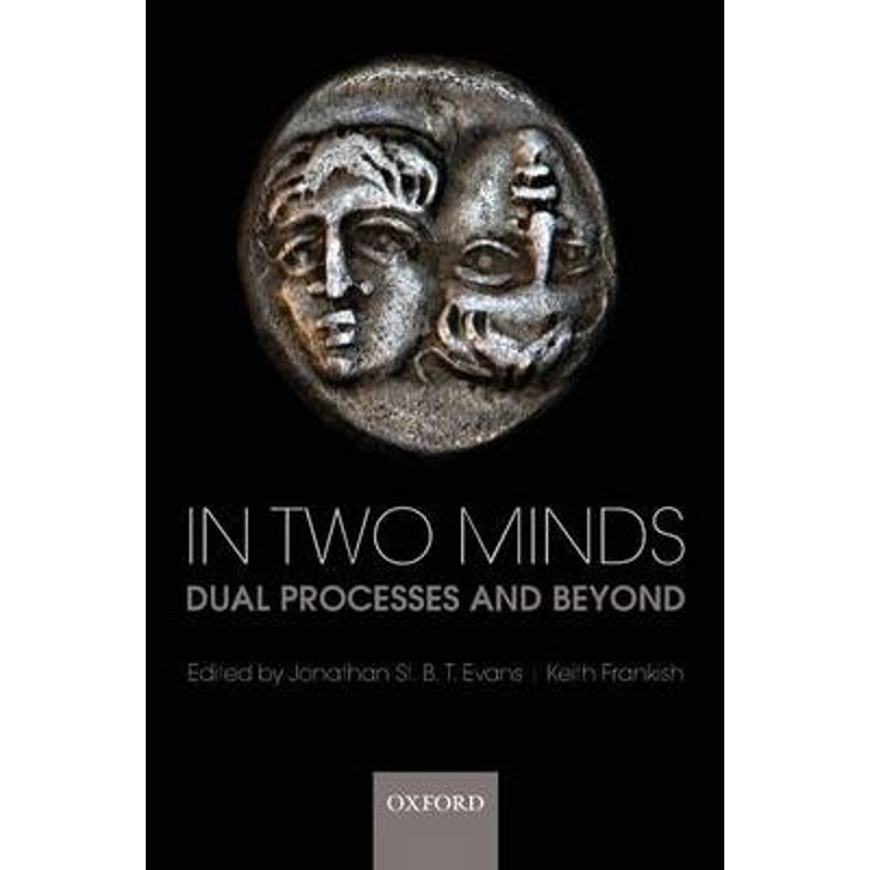 按需印刷不退不换In Two Minds:Dual Processes and Beyond[9780199230167]