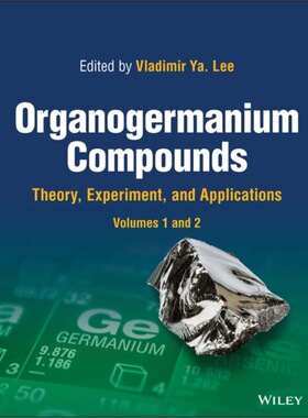 预订不退不换Organogermanium Compounds:Theory, Experiment,