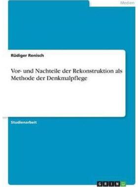 预订【德语】 Vor- und Nachteile der Rekonstruktion als Methode der Denkmalpflege:
