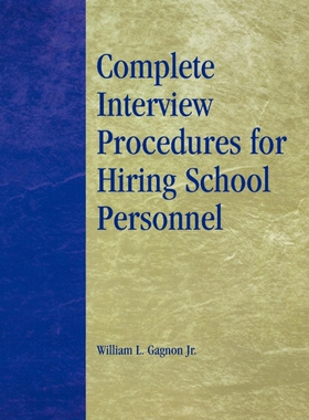 按需印刷不退不换Complete Interview Procedures for Hiring School Personnel[9780810845046]