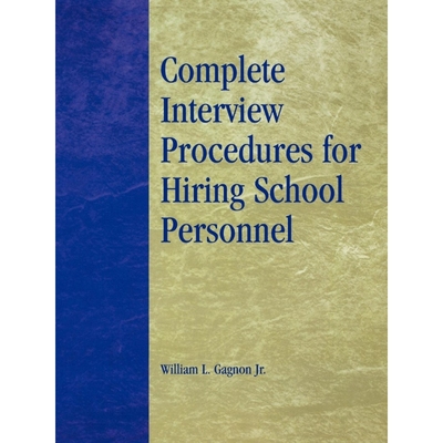 按需印刷Complete Interview Procedures for Hiring School Personnel[9780810845046]