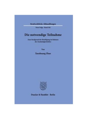 预订【德语】Die notwendige Teilnahme.:Zum Strafgrund der Beteiligung im Rahmen der Zust?ndigkeitslehre.. Dissertationssc
