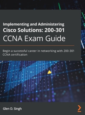 按需印刷Implementing and Administering Cisco Solutions 200-301 CCNA Exam Guide[9781800208094]