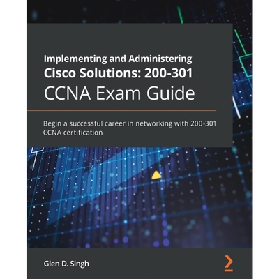 按需印刷Implementing and Administering Cisco Solutions 200-301 CCNA Exam Guide[9781800208094]