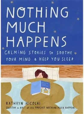 预订Nothing Much Happens:Calming stories to soothe your mind and help you sleep