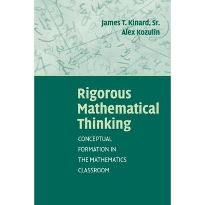 按需印刷Rigorous Mathematical Thinking:Conceptual Formation in the Mathematics Classroom[9780521700269]