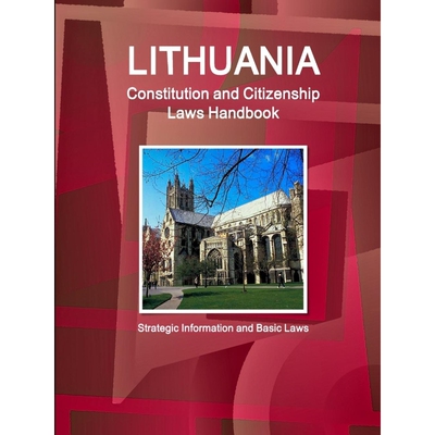 按需印刷不退不换Lithuania Constitution and Citizenship Laws Handbook[9781438779348]