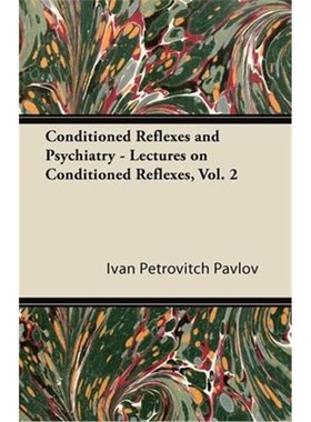 按需印刷Conditioned Reflexes and Psychiatry - Lectures on Conditioned Reflexes, Vol. 2[9781447425588]