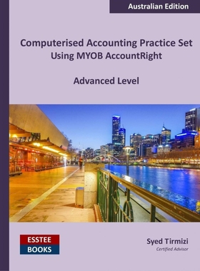 按需印刷Computerised Accounting Practice Set Using MYOB AccountRight - Advanced Level[9780994598813]