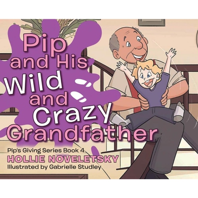 按需印刷不退不换Pip and His Wild and Crazy Grandfather[9780228863335]