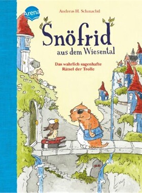预订【德语】Snofrid aus dem Wiesental. Das wahrlich sagenhafte Ratsel der Trolle[9783401715223]