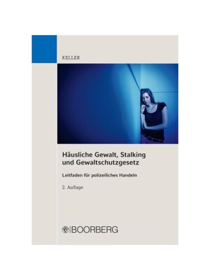 预订【德语】H?usliche Gewalt, Stalking und Gewaltschutzgesetz:Leitfaden für polizeiliches Handeln