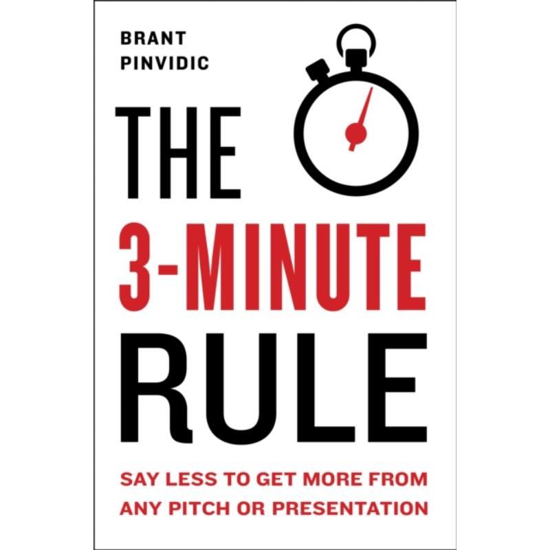 预订The 3-minute Rule:Saying Less to Get More from Any Pitch or Presentation