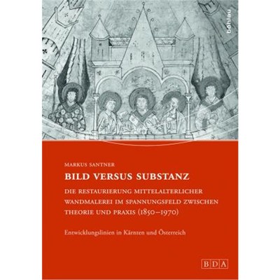 预订【德语】 Bild versus Substanz: Die Restaurierung mittelalterlicher Wandmalerei im Spannungsfeld zwischen Theorie und
