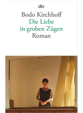 预订【德语】Die Liebe in groben Zugen[9783423143172]