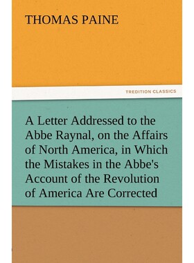 预订不退不换A   Letter Addressed to the ABBE Raynal, on the Affairs of North America, in Which the Mistakes in t