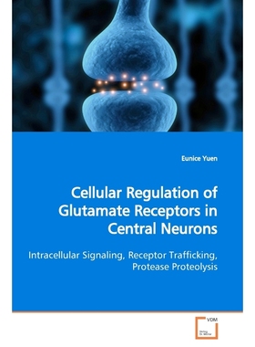 按需印刷Cellular Regulation of Glutamate Receptors in  Central Neurons[9783639152616]