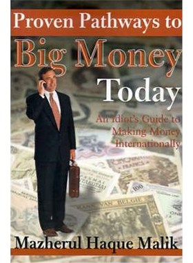 按需印刷Proven Pathways to Big Money Today:An Idiot's Guide to Making Money Internationally[9780595130412]