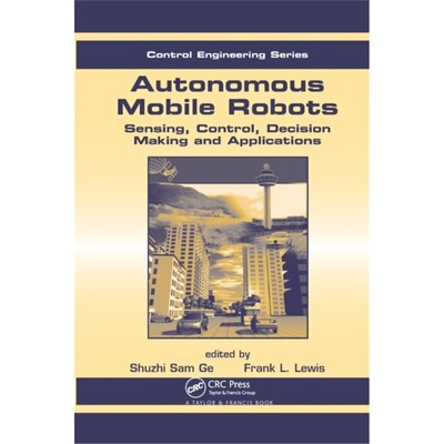 预订不退不换Autonomous Mobile Robots:Sensing, Control, Decision Making and Applications[9780367390891]