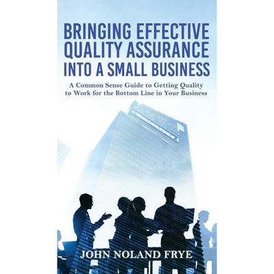 按需印刷不退不换Bringing Effective Quality Assurance Into A Small Business[9781949981667]