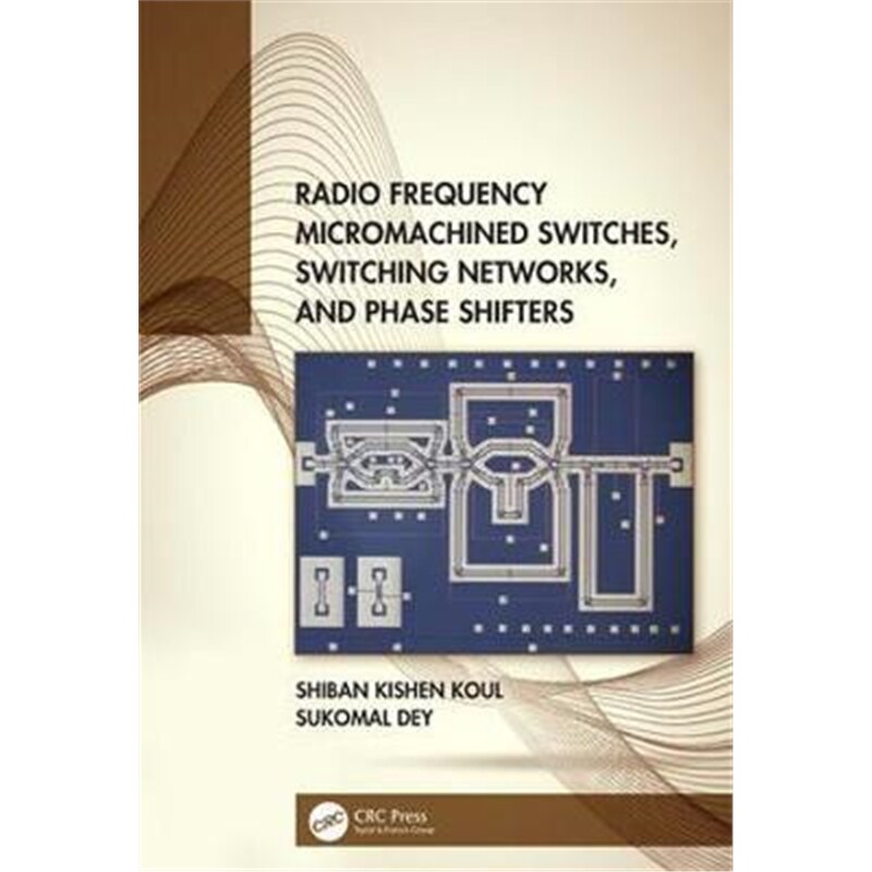 按需印刷不退不换图书Radio Frequency Micromachined Switches, Switching Networks, and Phase Shifters[9780815361435]