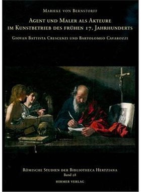 预订【德语】 Agent und Maler als Akteure im Kunstbetrieb des frühen 17. Jahrhunderts:Giovan Battista Crescenzi und Bart