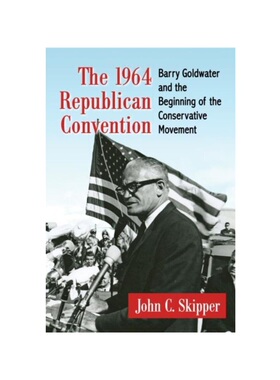 按需印刷不退不换The 1964 Republican Convention[9780786498086]