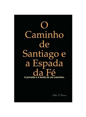 按需印刷POR O Caminho de Santiago e a Espada da Fé[9780557010660]