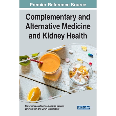 按需印刷不退不换Complementary and Alternative Medicine and Kidney Health[9781522528821]