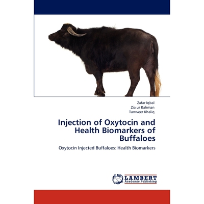 按需印刷不退不换Injection of Oxytocin and Health Biomarkers of Buffaloes[9783845444895]