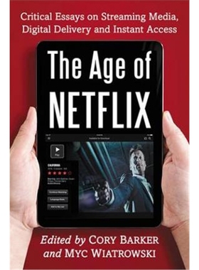 按需印刷图书The Age of Netflix:Critical Essays on Streaming Media, Digital Delivery and Instant Access[9780786497478]