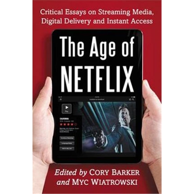 按需印刷不退不换图书The Age of Netflix:Critical Essays on Streaming Media, Digital Delivery and Instant Access[978078649