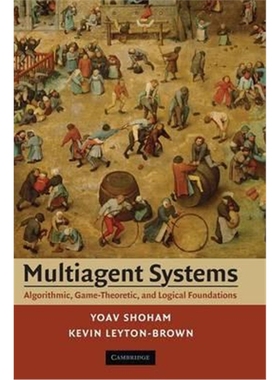 按需印刷Multiagent Systems:Algorithmic, Game-Theoretic, and Logical Foundations[9780521899437]