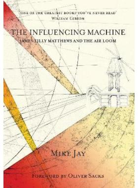 预订The Influencing Machine:James Tilly Matthews and the Air Loom