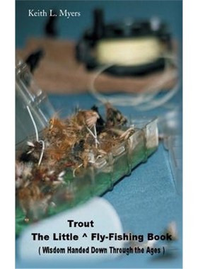 按需印刷The Little Trout Fly-Fishing Book:Wisdom Handed Down Through the Ages[9780595178667]