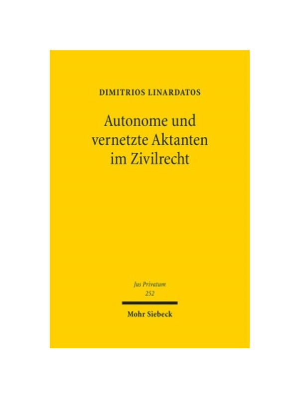 预订【德语】Autonome und vernetzte Aktanten im Zivilrecht:Grundlinien zivilrechtlicher Zurechnung und Strukturmerkmale e