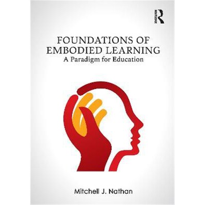 按需印刷不退不换Foundations of Embodied Learning:A Paradigm for Education[9780367349769]