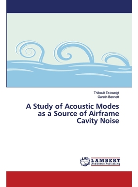 按需印刷A Study of Acoustic Modes as a Source of Airframe Cavity Noise[9786139993611]