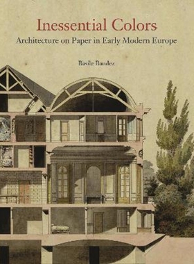 预订Inessential Colors:Architecture on Paper in Early Modern Europe