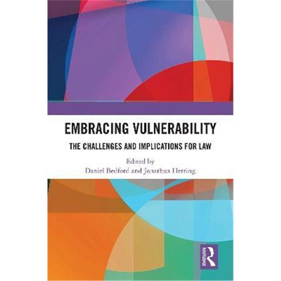 按需印刷不退不换Embracing Vulnerability:The Challenges and Implications for Law[9781138476929]