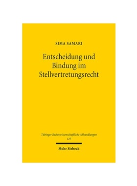 预订【德语】Entscheidung und Bindung im Stellvertretungsrecht:Vertreterermessen und Vollmachtsvertrag