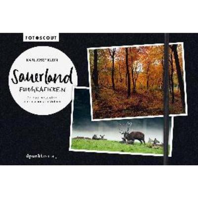 预订【德语】 Sauerland fotografieren:Der Foto-Reiseführer zu den schönsten Motiven