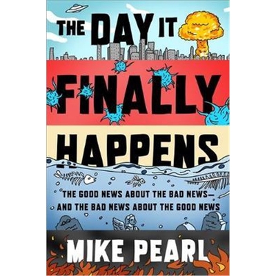 预订The Day It Finally Happens:Alien Contact, Dinosaur Parks, Immortal Humans - And Other Possible Phenomena