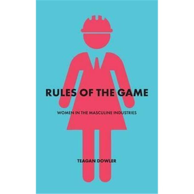 按需印刷Rules of the Game:Women in the Masculine Industries[9780994604101]