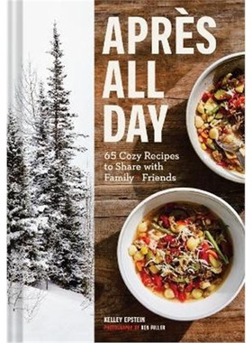 现货 Apres All Day:65+ Cozy Recipes to Share with Family and Friends
